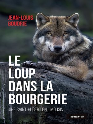 cover image of Le loup dans la bourgerie